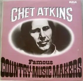 Chet Atkins - Famous Country Music Makers