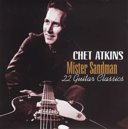 Chet Atkins - Mister Sandman: 22 Guitar Classics