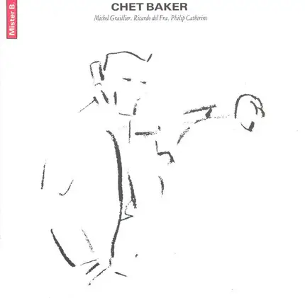 Chet Baker , Michel Graillier , Riccardo Del Fra , Philip Catherine - Mr. B