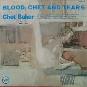 Chet Baker - Blood, Chet And Tears