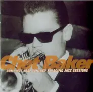 Chet Baker - Complete 1952 Fantasy & Pacific Jazz Sessions