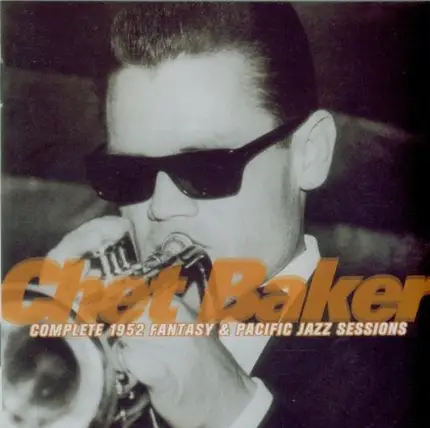 Chet Baker - Complete 1952 Fantasy & Pacific Jazz Sessions