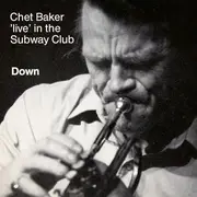LP - Chet Baker - Down - Chet Baker Live In The Subway Club