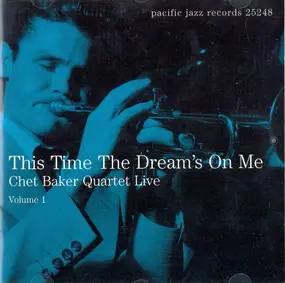 Chet Baker - Live Volume 1 - This Time The Dream's On Me