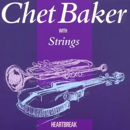 Chet Baker & Strings - Heartbreak