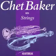 Chet Baker & Strings - Heartbreak