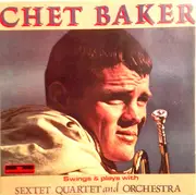 CD - Chet Baker - Sings & Plays With Sextet, Quartet And Orchestra