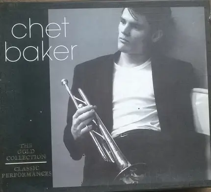 Chet Baker - The Gold Collection - Classic Performances