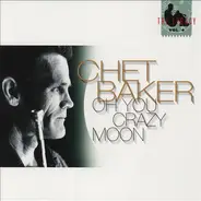 Chet Baker - The Legacy - Vol. 4 - Oh You Crazy Moon