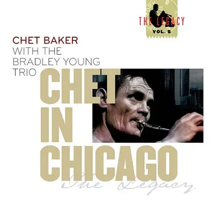 Chet Baker With The Bradley Young Trio - Chet in Chicago