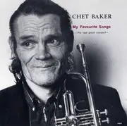 CD - Chet Baker - My Favourite Songs - The Last Great Concert