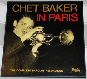 Chet Baker - Chet Baker In Paris - The Complete Barclay Recordings