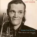 CD - Chet Baker - Straight From The Heart - The Great Last Concert, Vol. II