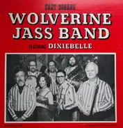 Chet Bogan's Wolverine Jass Band - Featuring Dixiebelle Volume I