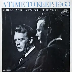 Chet Huntley , David Brinkley - A Time To Keep: 1963 - Voices And Events Of The Year