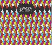 Cheval Sombre - Cheval Sombre