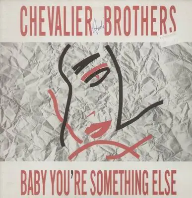 Chevalier Brothers - Baby Youre Something Else