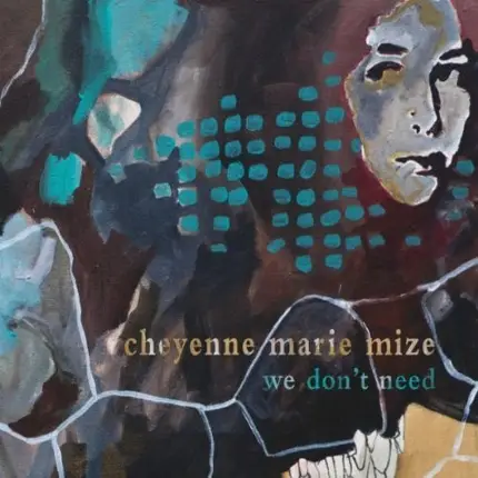 Cheyenne Mize - We Don't Need