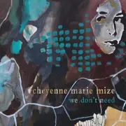 10'' - Cheyenne Mize - We Don't Need