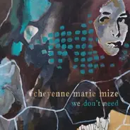Cheyenne Mize - We Don't Need