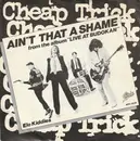 7inch Vinyl Single - Cheap Trick - Ain't That A Shame