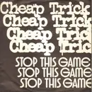 7inch Vinyl Single - Cheap Trick - Stop This Game