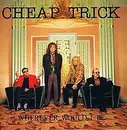 7inch Vinyl Single - Cheap Trick - Wherever Would I Be
