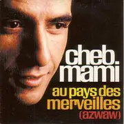 12inch Vinyl Single - Cheb Mami - Au Pays Des Merveilles (Azwaw)