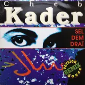 Cheb Kader - Sel Dem Draï