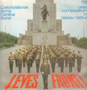 Chechoslovak Army Central Band - Eyes Front! - Compositions by Václava  Vačkář