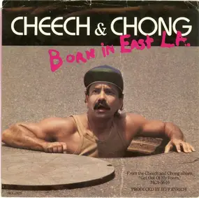 Cheech & Chong - Born In East L.A.