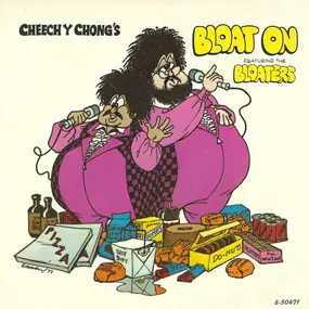 Cheech & Chong - Bloat On / Just Say "Right On" (The Bloaters' Creed)