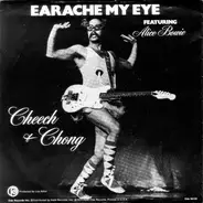 Cheech & Chong - Earache My Eye / Turn That Thing Down