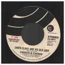 7inch Vinyl Single - Cheech & Chong - Santa Claus And His Old Lady
