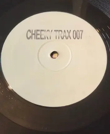 Cheeky Trax - Cheeky Trax 007