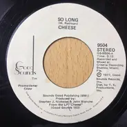 Cheese - So long