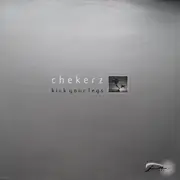 12inch Vinyl Single - Chekerz - Kick Your Legs