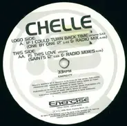 Chelle - If I Could Turn Back Time / Is This Love