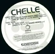 12inch Vinyl Single - Chelle - If I Could Turn Back Time / Is This Love