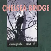 Chelsea Bridge - Tatamagouche... Next Left