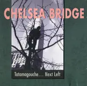 CD - Chelsea Bridge - Tatamagouche... Next Left