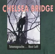 Chelsea Bridge - Tatamagouche... Next Left