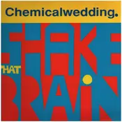 Chemical Wedding - Shake That Brain