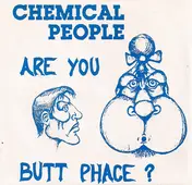 Chemical People - Are You Butt Phace?