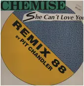 Chemise - She Can't Love You (Remix 88)