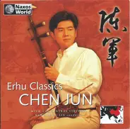Chen Jun - Erhu Classics