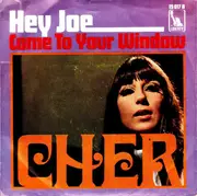 7inch Vinyl Single - Cher - Hey Joe / Come To Your Window