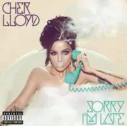 CD - Cher Lloyd - Sorry I'm Late