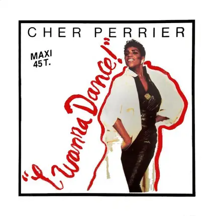 Cher Perrier - I Wanna Dance