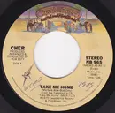 7inch Vinyl Single - Cher - Take Me Home